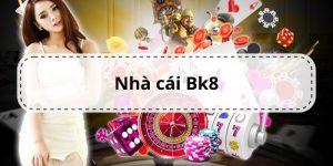 Nhà cái Bk8