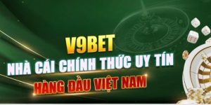 Nhà cái V9BET uy tín hàng đầu Việt Nam