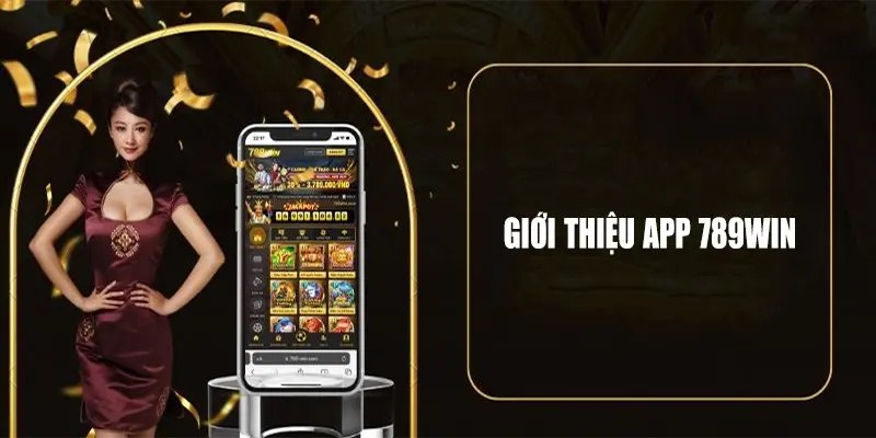 App 789Win uy tín và tiện lợi